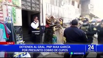 Lince: Detienen al general Max García tras denuncias de cobro de cupos a empresarios