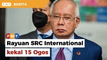 Rayuan kes SRC International Najib kekal 15 Ogos