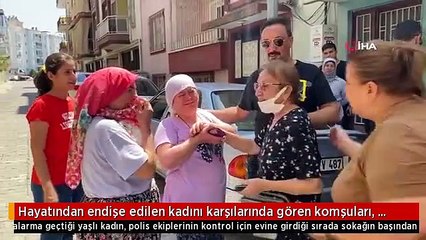 Hayatından endişe edilen kadını karşılarında gören komşuları, gözyaşlarına boğuldu