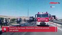 Kayseri’de feci kaza! Otomobilin içerisinde yanarak can verdiler