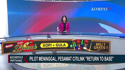Return to Base, Pilot Pesawat Citilink Rute Surabaya-Makassar Meninggal Dunia