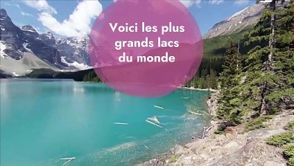 Les plus grands lacs du monde