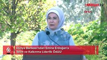 Dünya Bankası'ndan Emine Erdoğan'a 'İklim ve Kalkınma Liderlik Ödülü'