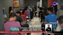 Ilang nag-apply ng National I.D., digital copy muna ang matatanggap, ayon sa PSA | SONA