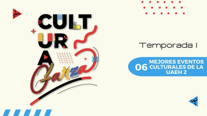 06 MEJORES EVENTOS  CULTURALES DE LA UAEH 2