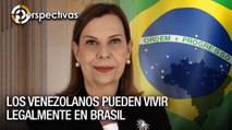 Todos los venezolanos pueden vivir legalmente en Brasil - Perspectivas