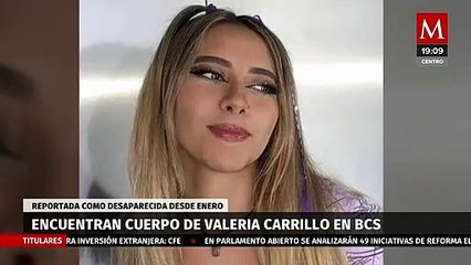 Hallan cuerpo de Valeria Carrillo en Baja California Sur