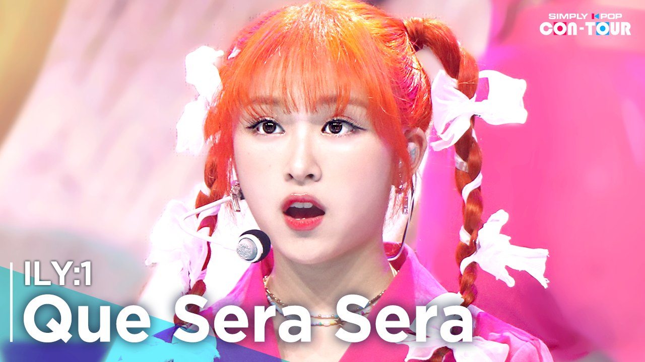 [Simply K-Pop CON-TOUR] ILY:1 (아일리원) - Que Sera...