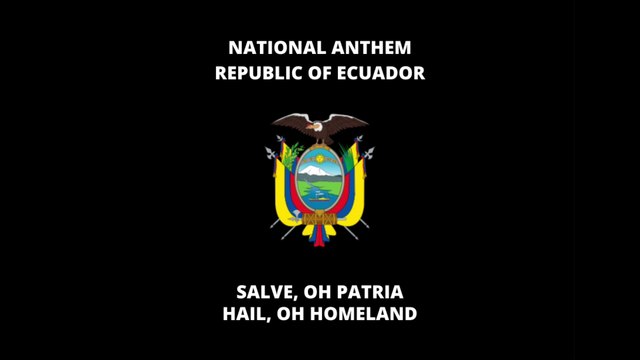 NATIONAL ANTHEM OF ECUADOR: ¡SALVE, OH PATRIA! | HAIL, OH FATHERLAND!