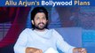 Pushpa Actor Allu Arjun Talks About His Bollywood Debut
