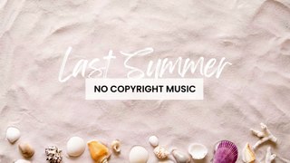 Good Vibes (Copyright Free Background Music) - Last Summer by Ikson