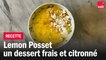 Lemon Posset,  un dessert frais et citronné - Les recettes de François-Régis Gaudry