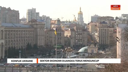 Konflik Ukraine | Sektor ekonomi dijangka terus menguncup