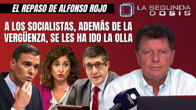 Alfonso Rojo: “A los socialistas, además de la vergüenza, se les ha ido la olla”