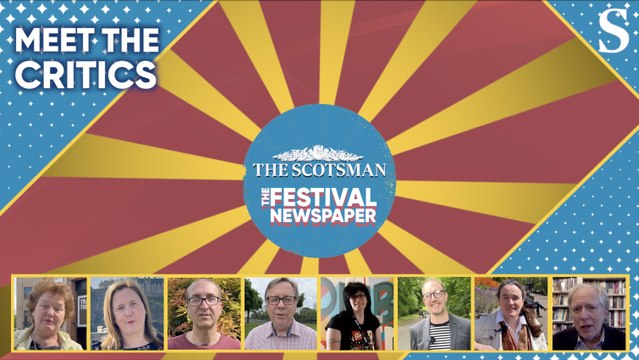 Meet the Scotsman Critics who'll be your guide over the Edinburgh Festivals