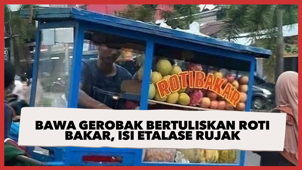 Bawa Gerobak Bertuliskan Roti Bakar, Viral Isi Etalase Penjual Rujak Ini Bikin Publik Heran