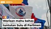 Taklimat tertutup tak cukup, Warisan mahu bahas tuntutan Sulu di Parlimen