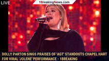 Dolly Parton Sings Praises of 'AGT' Standouts Chapel Hart for Viral 'Jolene' Performance - 1breaking