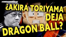 ¿Akira Toriyama deja Dragon Ball?