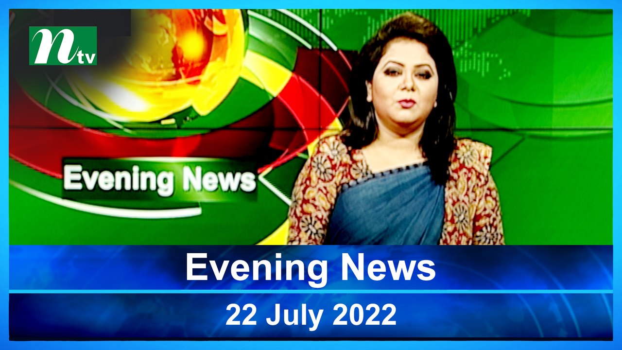 Evening News | 22 July 2022