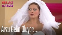 Arzu gelin oluyor... - Belalı Baldız