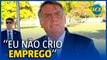 Bolsonaro: 'Jovens têm que correr atrás'