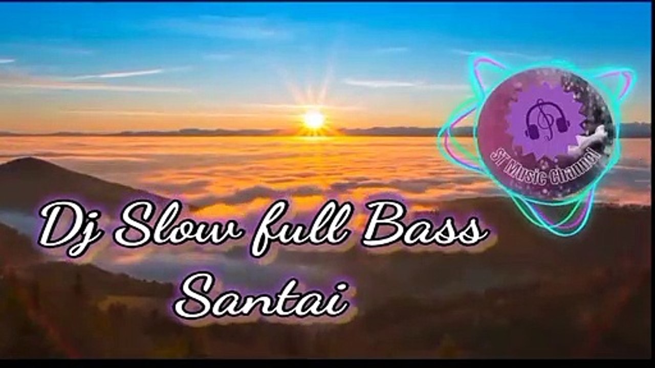 DJ SLOW FULL BASS ! DJ SLOW ADEM !l! DJ TIKTOK !! SANTAI REMIX TERBARU 2022