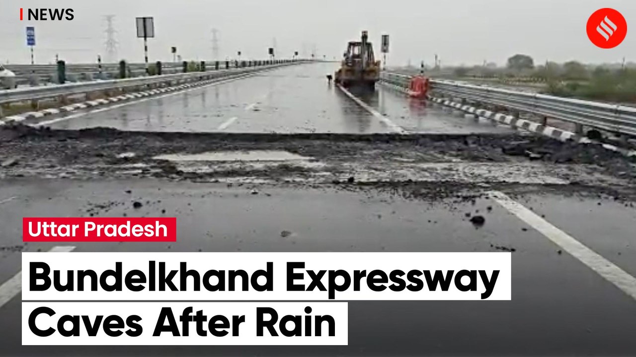 Days After Inauguration by PM Modi, Parts Of Bundelkhand Expressway Damaged By Rain