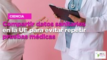 Compartir datos sanitarios en la UE para evitar repetir pruebas médicas