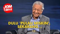 Dulu 'pulau miskin', sekarang...