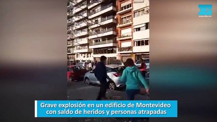 Grave explosión en un edificio de Montevideo con saldo de heridos y personas atrapadas