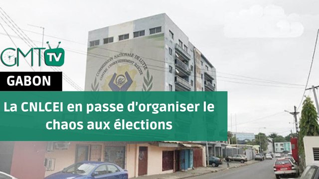 [#Reportage] #Gabon: la CNLCEI en passe d’organiser le chaos aux élections