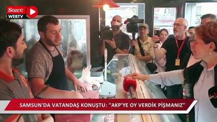 Samsun'da vatandaştan "AKP'ye oy verdik, pişmanız" sesleri