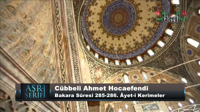Aşr ı Şerif Bakara Suresi 285 286 Ayet i Kerimeler Cübbeli Ahmet Hoca