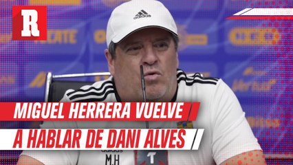 Miguel Herrera sobre Dani Alves: "No era la posición que necesitaba"