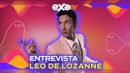 Leo de Lozanne en entrevista para EXA Tv