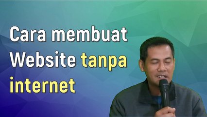 Cara membuat website tanpa menggunakan internet.