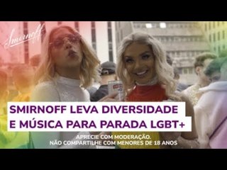 Smirnoff leva diversidade e música para parada LGBT+