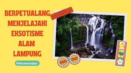 INILAH 5 REKOMENDASI AIR TERJUN PALING EKSOTIS DI LAMPUNG, NOMOR 4 PUNYA DAYA TARIK TERSENDIRI