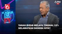 Tanah rizab Melayu tinggal 12% selamatkah bangsa kita?