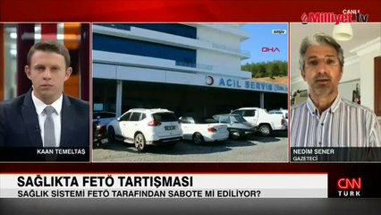 Sağlık sistemini FETÖ mü sabote ediyor? Nedim Şener'den çarpıcı yorum