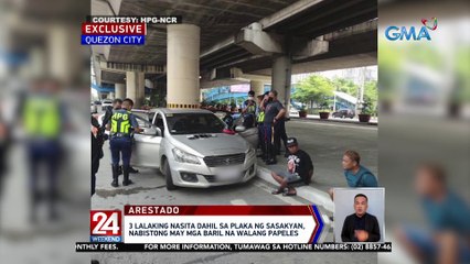 3 lalaking nasita dahil sa plaka ng sasakyan, nabistong may mga baril... | 24 Oras Weekend