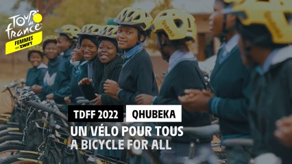 "Un vélo pour tous" avec Qhubeka / "A bicycle for all" with Qhubeka - Qhubeka - #TDFF2022