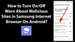 How to Turn On/Off Warn About Malicious Sites in Samsung Internet Browser On Android?