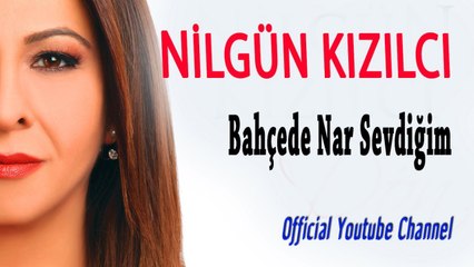 Nilgün Kızılcı - Bahçede Nar Sevdiğim (Official Audio)