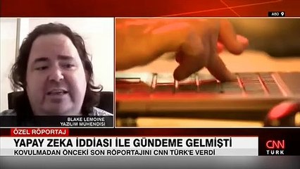 Yapay zekâ iddialarından sonra Google’dan kovulmuştu… Dünyanın konuştuğu isimden CNN Türk’e özel açıklamalar!