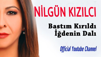 Nilgün Kızılcı - Bastım Kırıldı İğdenin Dalı (Official Audio)