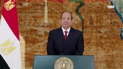السيسي: نصرّ وبإرادة صلبة لا تلين النهوض بوطننا وتغيير واقعه للأفضل وتوفير حياة كريمة لمواطنيه