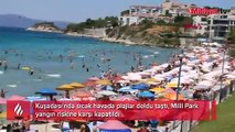 Kuşadası'nda sıcak havada plajlar doldu taştı! Milli Park yangın riskine karşı kapatıldı