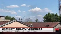 Liman kenti Odesa'ya füze saldırısı